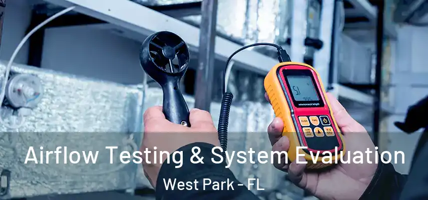  Airflow Testing & System Evaluation West Park - FL