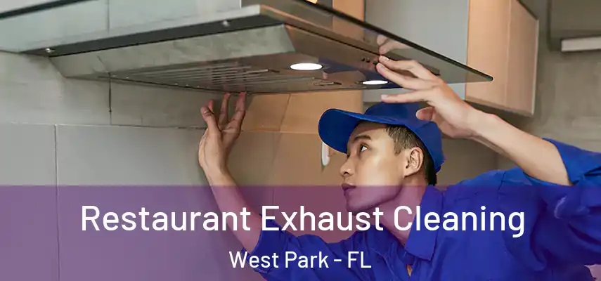  Restaurant Exhaust Cleaning West Park - FL